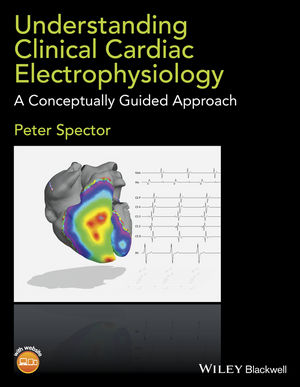 [PDF] Understanding Clinical Cardiac Electrophysiology: A Conceptually Guided Approach (2016) by Peter Spector