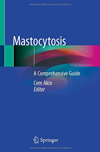 [PDF] Mastocytosis: A Comprehensive Guide 1st Edition (2020) by Cem Akin