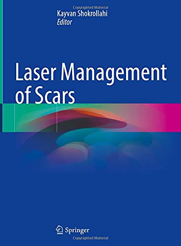 [PDF] Laser Management of Scars 1st Edition (2020) by Kayvan Shokrollahi