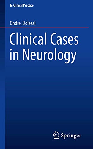 [PDF] Clinical Cases in Neurology (In Clinical Practice) 1st Edition (2019) by Ondrej Dolezal