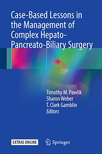 [PDF] Case-Based Lessons in the Management of Complex Hepato- Pancreato-Biliary Surgery (2017) by Timothy M. Pawlik and Sharon Weber