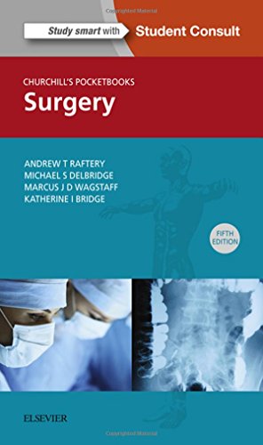 [PDF] CHURCHILL’S POCKETBOOKS SURGERY 5th Edition (2016) by Andrew T Raftery BSc MBChB(Hons) MD FRCS(Eng) FRCS(Ed) and Michael S. Delbridge MB ChB(Hons) MD FRCS (Vascular)