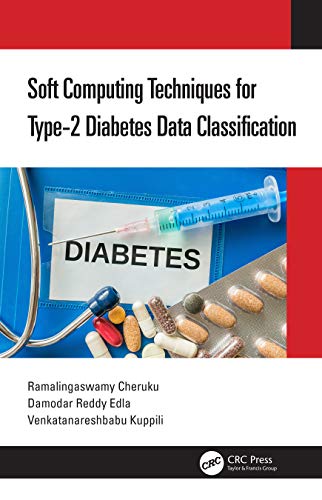 [PDF] Soft Computing Techniques for Type-2 Diabetes Data Classification 1st Edition (2020) by Ramalingaswamy Cheruku