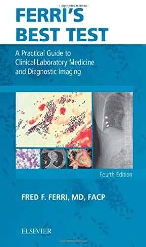 [PDF] FERRI’S BEST TEST: A Practical Guide to Clinical Laboratory Medicine and Diagnostic Imaging 4th Edition (2018) by Fred F. Ferri MD FACP