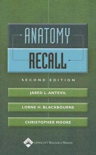 [PDF] ANATOMY RECALL (Recall Series) (2005) by Christopher Moore MD and Lorne H. Blackbourne MD FACS