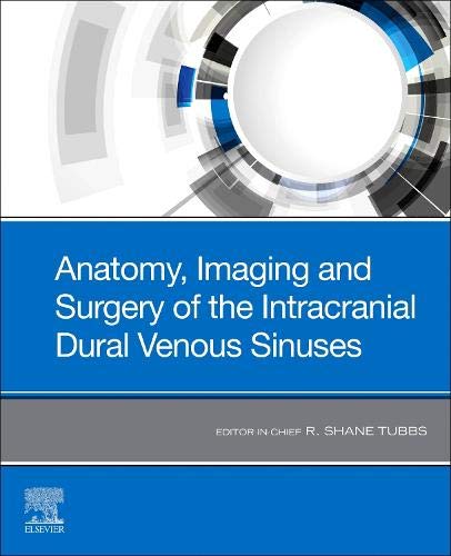 [PDF] Anatomy, Imaging and Surgery of the Intracranial Dural Venous Sinuses 1st Edition (2019) by R. Shane Tubbs