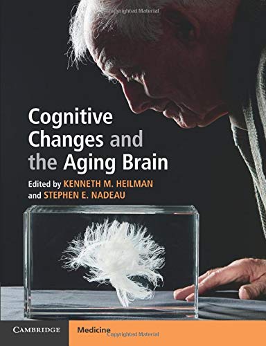 [PDF] Cognitive Changes and the Aging Brain 1st Edition (2020) by Kenneth M. Heilman