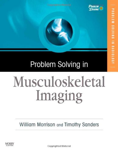 [PDF] Problem Solving in Musculoskeletal Imaging (2008) by William B. Morrison