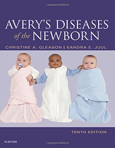 [PDF] Avery’s Diseases of the Newborn 10th Edition (2018) by Christine A. Gleason MD and Sandra E Juul MD PhD