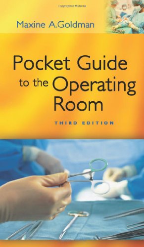 [PDF] Pocket Guide to the Operating Room (Pocket Guide to Operating Room) 3rd Edition (2007) by Maxine A. Goldman BS RN