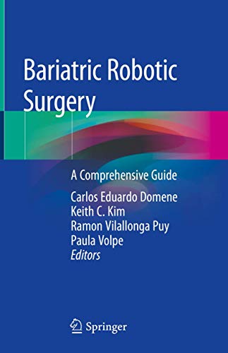 [PDF] Bariatric Robotic Surgery: A Comprehensive Guide 1st Edition (2019) by Carlos Eduardo Domene