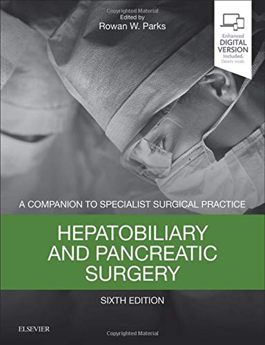 [PDF] Hepatobiliary and Pancreatic Surgery: A Companion to Specialist Surgical Practice 6th Edition (2018) by Rowan W Parks