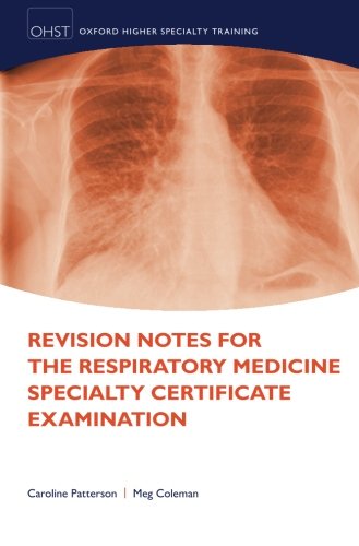 [PDF] Revision Notes for the Respiratory Medicine Specialty Certificate Examination (Oxford Higher Specialty Training) 1st Edition (2012) by Caroline Patterson