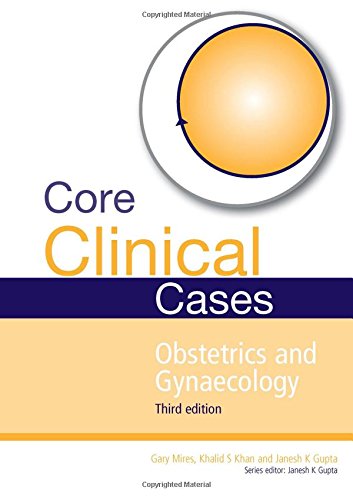 [PDF] Core Clinical Cases in Obstetrics & Gynecology (2011) by Janesh K Gupta