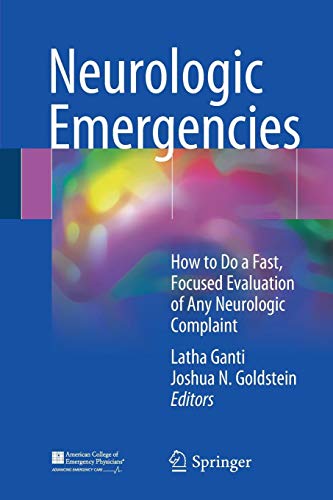 [PDF] Neurologic Emergencies: How to Do a Fast, Focused Evaluation of Any Neurologic Complaint (2018) by Latha Ganti