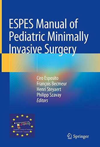 [PDF] ESPES Manual of Pediatric Minimally Invasive Surgery 1st Edition (2019) by Ciro Esposito