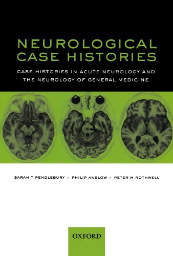 [PDF] Neurological Case Histories: Case Histories in Acute Neurology and the Neurology of General Medicine (Oxford Case Histories) 1st Edition (2007) by Peter Rothwell