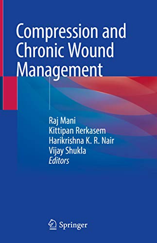 [PDF] Compression and Chronic Wound Management 1st Edition (2019) by Raj Mani