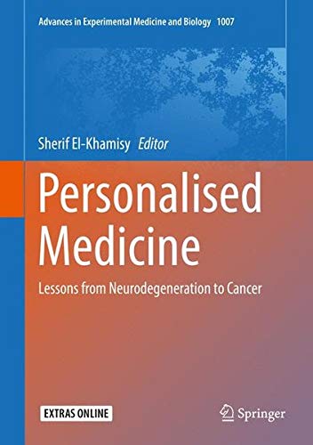 [PDF] Personalised Medicine: Lessons from Neurodegeneration to Cancer (2017) by Sherif El-Khamisy