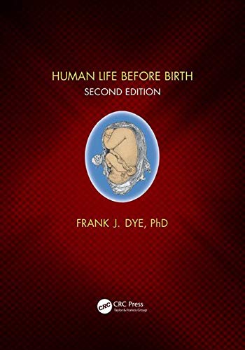 [PDF] Human Life Before Birth, Second Edition (2019) by Frank Dye