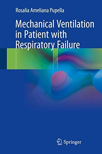 [PDF] Mechanical Ventilation in Patient with Respiratory Failure (2018) by Rosalia Ameliana Pupella