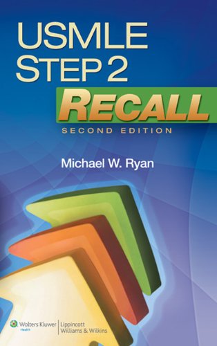 [PDF] USMLE Step 2 Recall 2nd Edition (2010) by M.D. Ryan, Michael W.