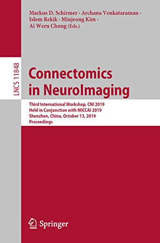 [PDF] Connectomics in NeuroImaging: Third International Workshop, CNI 2019, Held in Conjunction with MICCAI