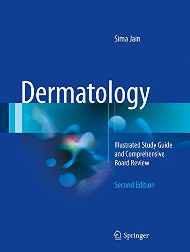 [PDF] Dermatology: Illustrated Study Guide and Comprehensive Board Review 2nd Edition (2017) by Sima M. Jain, MD