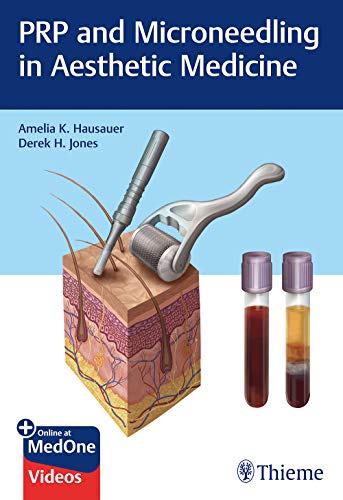 [PDF] PRP and Microneedling in Aesthetic Medicine 1st Edition (2019) by Amelia K. Hausauer