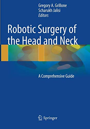 [PDF] Robotic Surgery of the Head and Neck: A Comprehensive Guide (2015) by Gregory A. Grillone