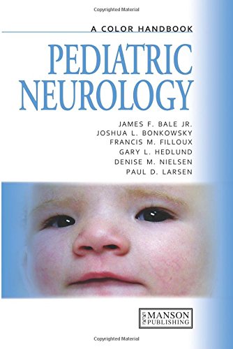 [PDF] Pediatric Neurology: A Color Hanbook 1st Edition (2012) by James F Bale Jr