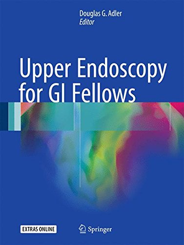 [PDF] Upper Endoscopy for GI Fellows 1st Edition (2017) by Douglas G. Adler