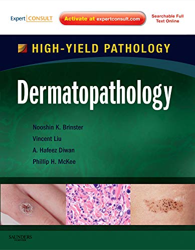 [Epub] Dermatopathology: A Volume in the High Yield Pathology Series 1st Edition (2011) by Nooshin K. Brinster