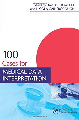 [PDF] 100 Cases for Medical Data Interpretation 1st Edition (2013) by David Howlett