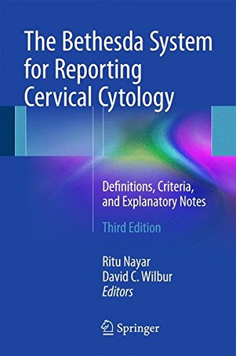 [PDF] The Bethesda System for Reporting Cervical Cytology: Definitions, Criteria, and Explanatory Notes 3rd Edition (2015) by Ritu Nayar