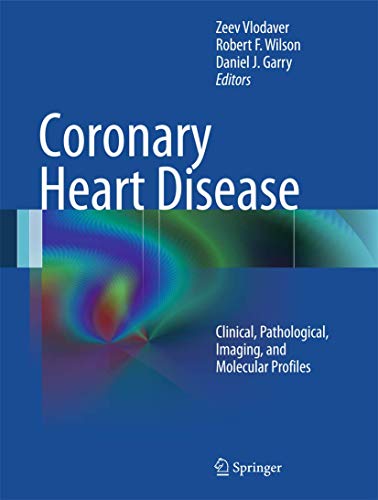 [PDF] Coronary Heart Disease: Clinical, Pathological, Imaging, and Molecular Profiles (2012) by Zeev Vlodaver