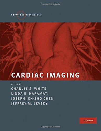 [PDF] Cardiac Imaging – Rotations in Radiology 1st Edition (2014) by Charles S. White