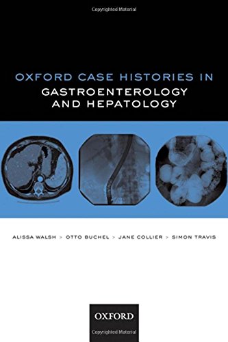 [PDF] Oxford Case of Histories in Gastroentrology and Hepatology 1st Edition (2010) by Alissa J. Walsh