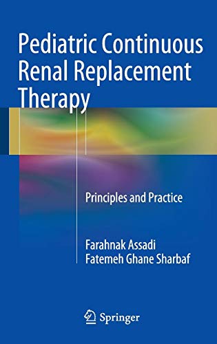 [PDF] Pediatric Continuous Renal Replacement Therapy: Principles and Practice (2016) by Farahnak Assadi