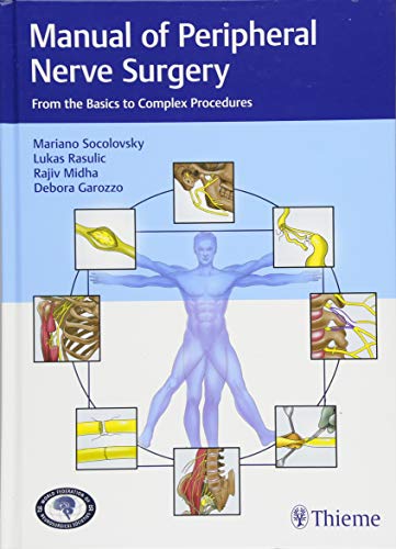 [PDF] Manual of Peripheral Nerve Surgery: From the Basics to Complex Procedures (2018) by Mariano Socolovsky