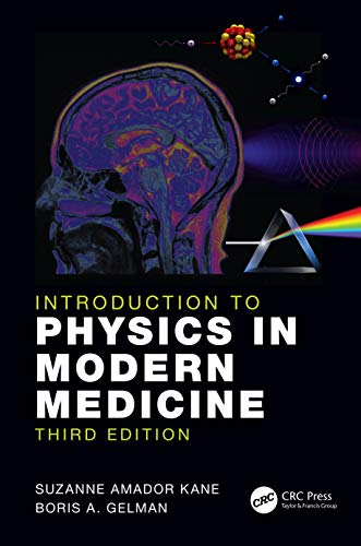 [PDF] Introduction to Physics in Modern Medicine 3rd Edition (2020) by Suzanne Amador Kane