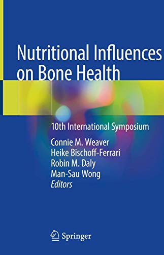 [PDF] Nutritional Influences on Bone Health: 10th International Symposium 1st Edition (2019) by Connie M. Weaver