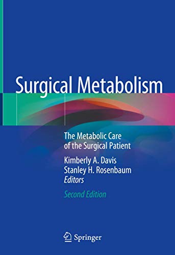 [PDF] Surgical Metabolism: The Metabolic Care of the Surgical Patient 2nd Edition (2020) by Kimberly A. Davis