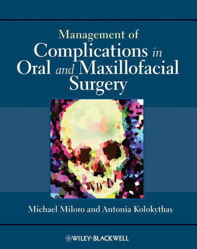 [PDF] Management of Complications in Oral and Maxillofacial Surgery (2012) by Michael Miloro