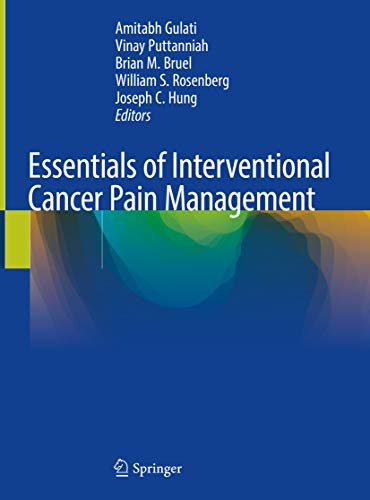 [PDF] Essentials of Interventional Cancer Pain Management 1st Edition (2019) by Amitabh Gulati