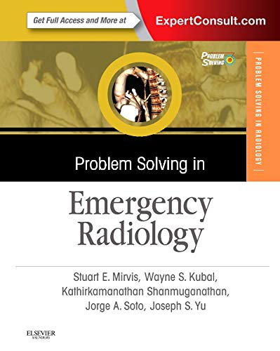 [PDF] Problem Solving in Emergency Radiology (2015) by Stuart E. Mirvis