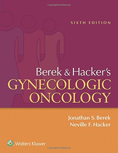 [Epub] Berek and Hacker’s Gynecologic Oncology, 6th Edition (2014) by Jonathan S. Berek MD MMS and Neville F. Hacker AM MD