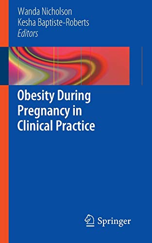 [PDF] Obesity During Pregnancy in Clinical Practice (2014) by Wanda Nicholson