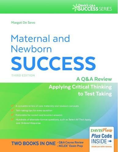 [PDF] Maternal and Newborn Success A Q&A Review Applying Critical Thinking to Test Taking 3rd Edition (2017) by Margot R. De Sevo