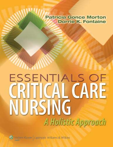 [PDF] Essentials of Critical Care Nursing: A Holistic Approach 1st Edition (2013) by Patricia Gonce Morton